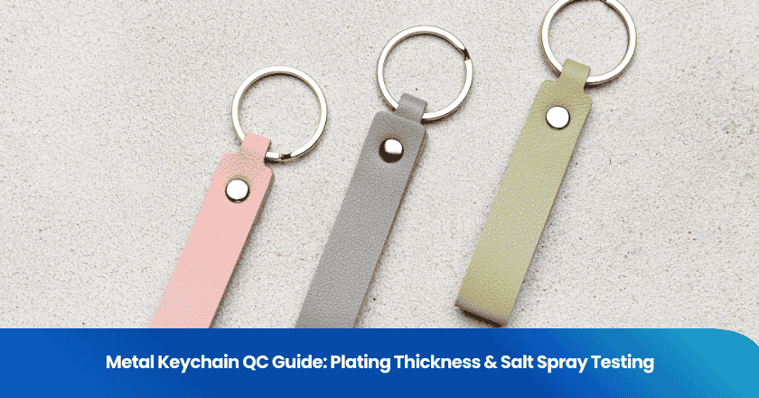 Metal Keychain QC Guide: Plating Thickness & Salt Spray Testing